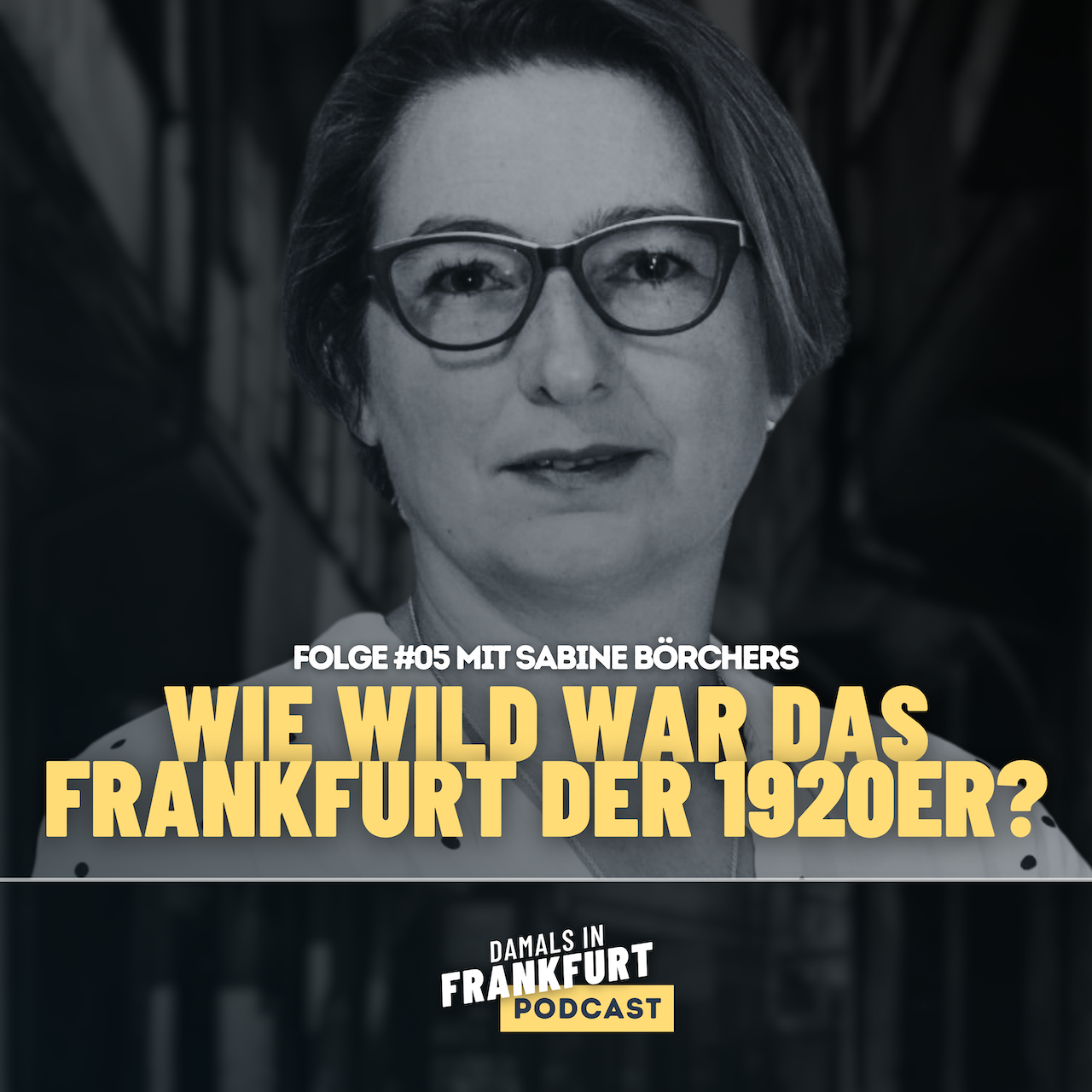 #05: Sabine Börchers - Wie wild war das Frankfurt der 1920er Jahre?