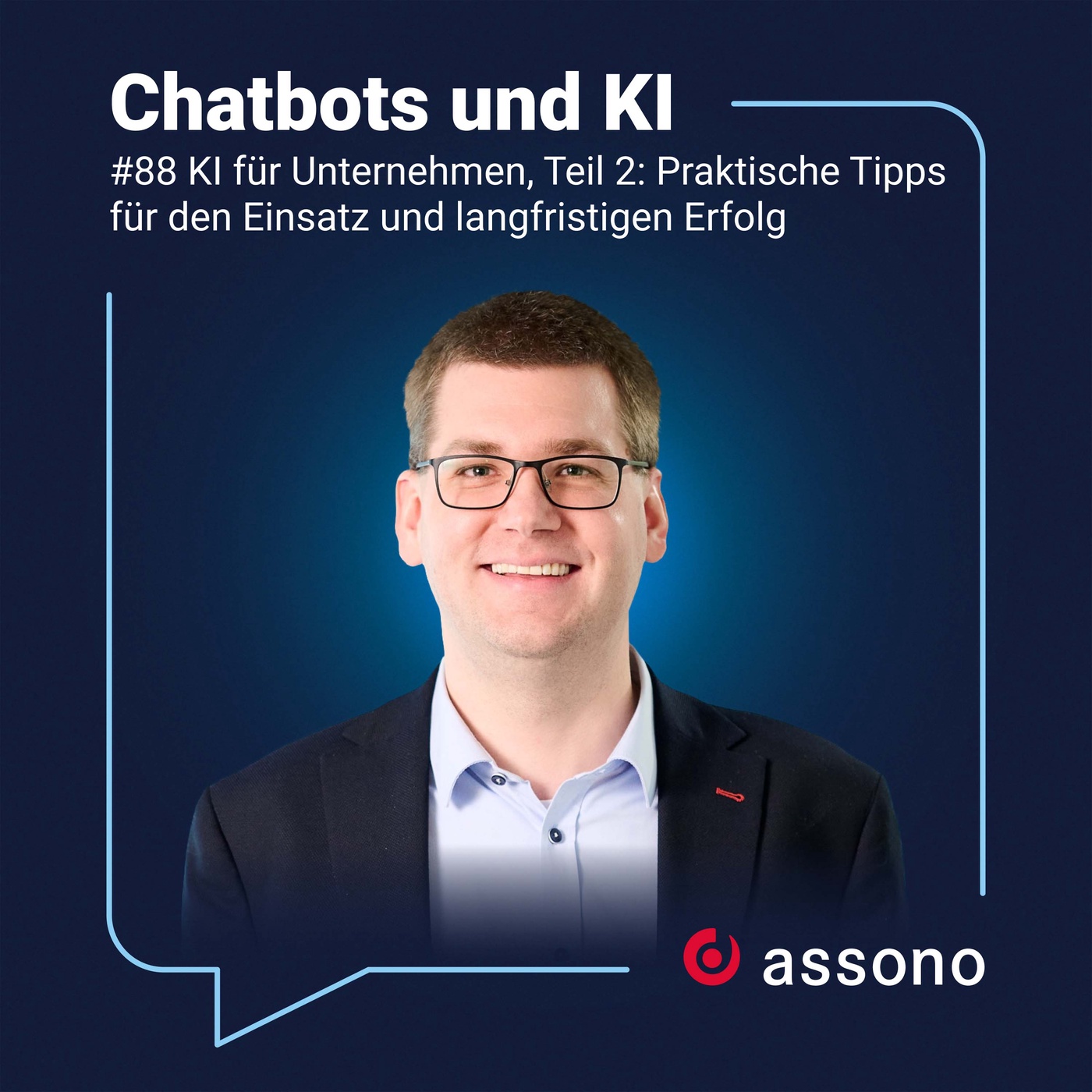 #88 - KI für Unternehmen, Teil 2: Praktische Tipps für den Einsatz und langfristigen Erfolg