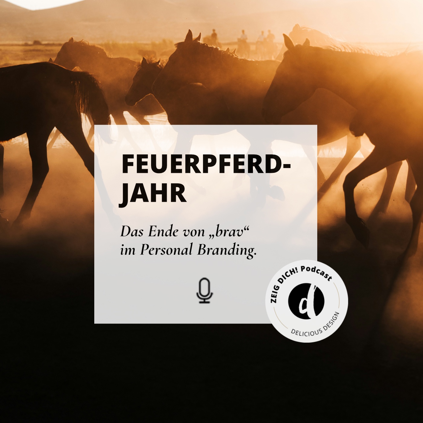 055 | Feuerpferd-Jahr: Das Ende von brav im Personal Branding