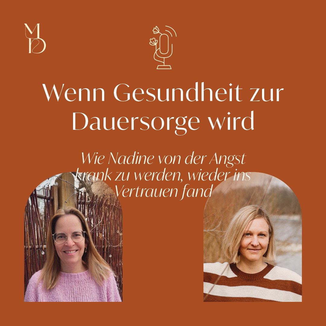 Wenn Gesundheit zur Dauersorge wird - Wie Nadine von der Angst krank zu werden, wieder ins Vertrauen fand