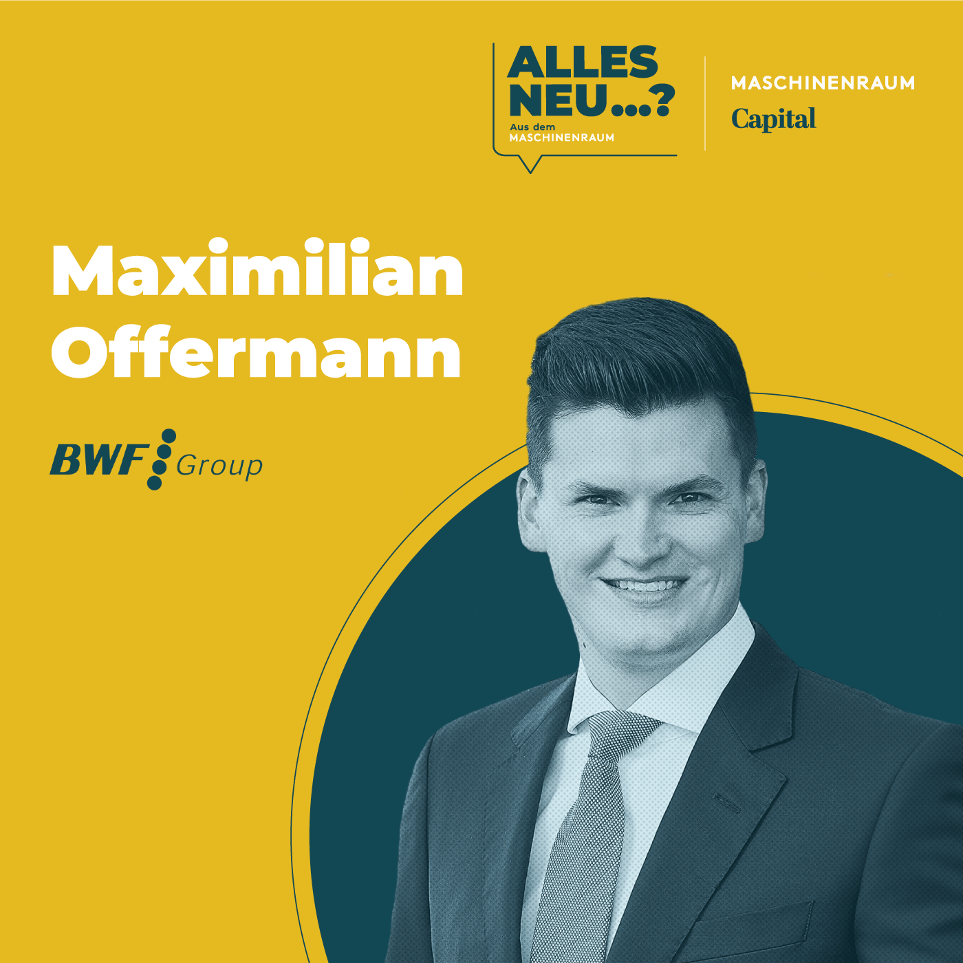 Maximilian Offermann | BWF Group: „Unseren Hauptsitz in Deutschland zu sichern, ist unsere größte Herausforderung“