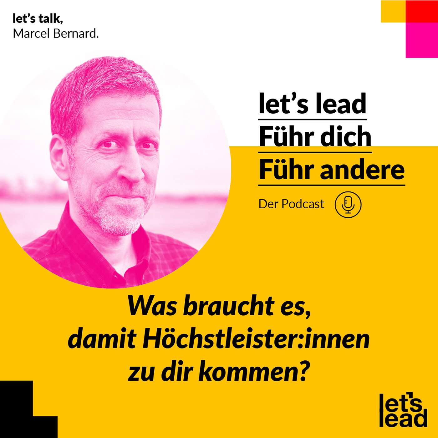 #115 Was braucht es, damit Höchstleister:innen zu dir kommen?