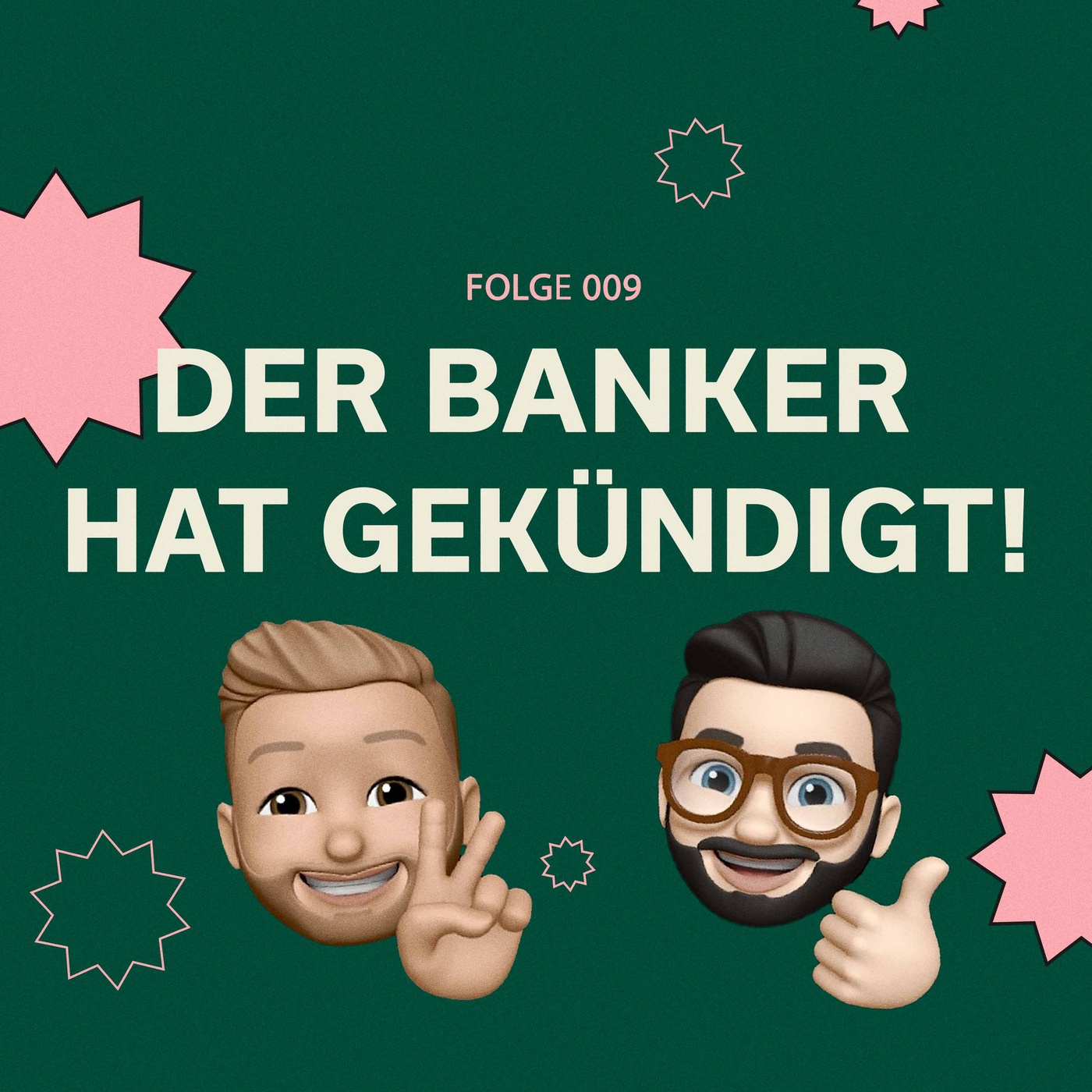 #9 | Der Banker hat gekündigt!