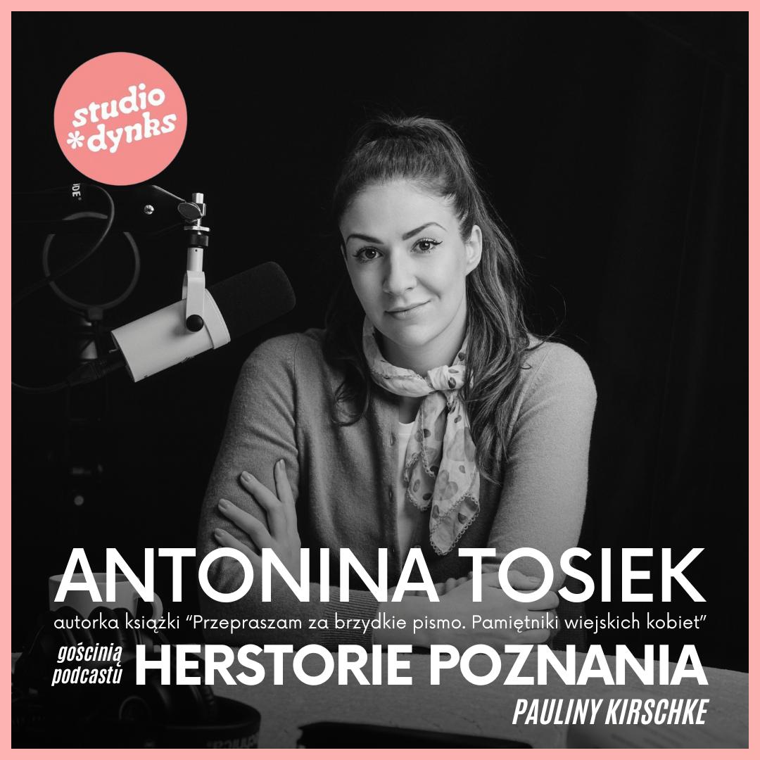 Herstorie Poznania, odc. 15: Rozmowa z Antoniną Tosiek o pamiętnikach wiejskich kobiet