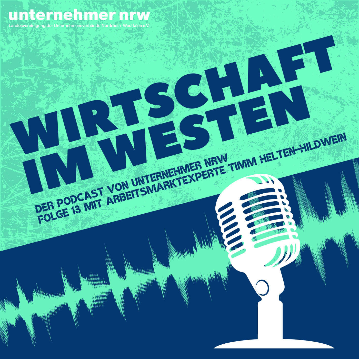 Wirtschaft im Westen Folge 13 - mit Timm Helten-Hildwein, Arbeitsmarktexperte von unternehmer nrw