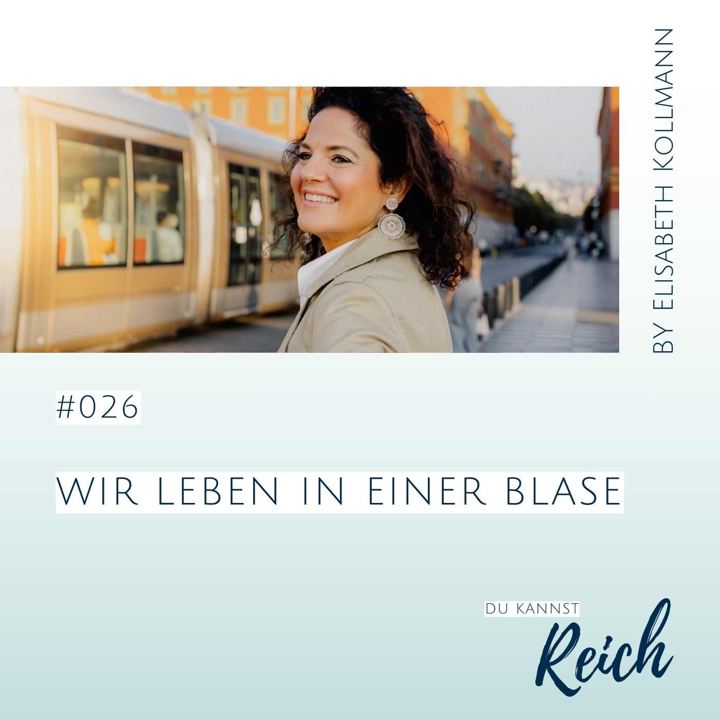 #26 Wir leben in einer Blase