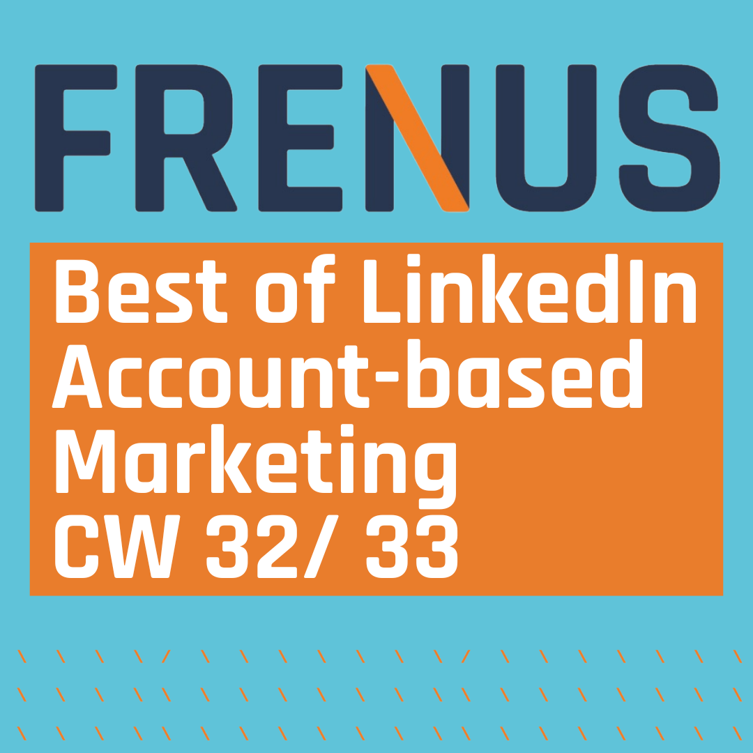 Best of Linkedin: Account-based Marketing CW 32/ 33
