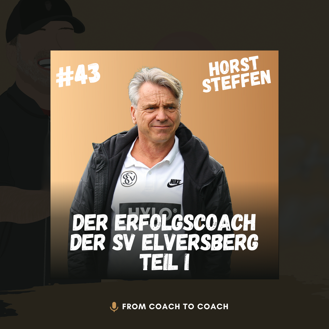 #43 - Horst Steffen: Der Erfolgscoach der SV Elversberg - Teil I