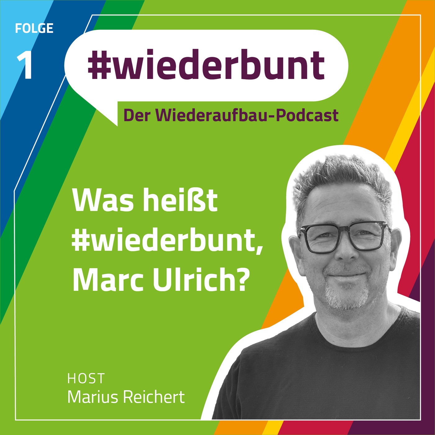 Folge 1: Was heißt #wiederbunt, Marc Ulrich?