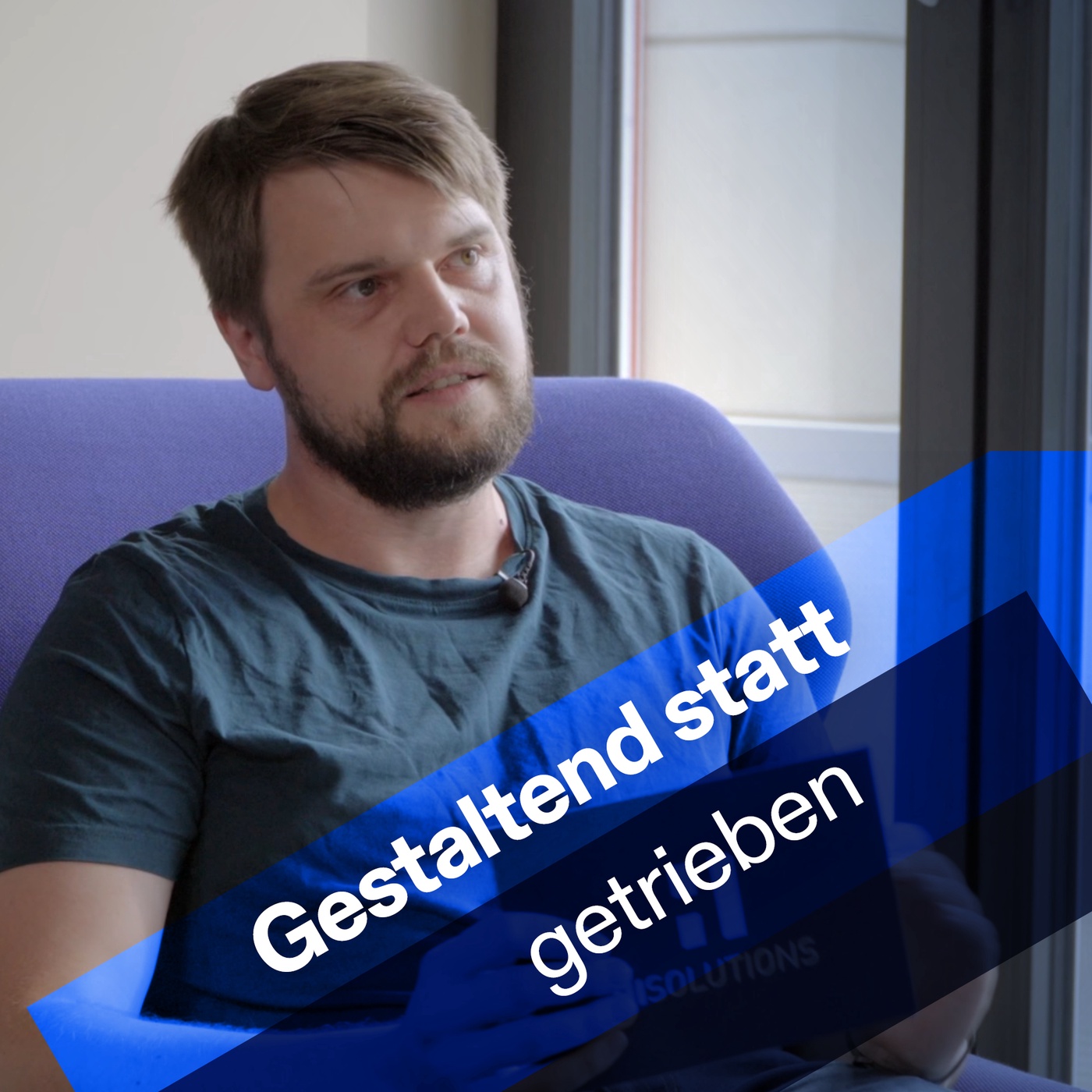 Gestaltend statt getrieben