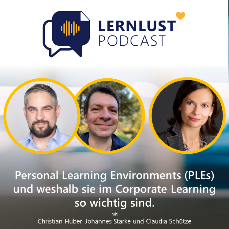 LERNLUST #40 // Personal Learning Environments (PLEs) und weshalb sie im Corporate Learning so wichtig sind.