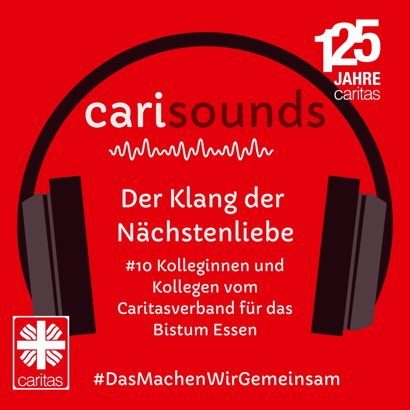 #10 carisounds - Der Klang der Nächstenliebe - Kolleginnen und Kollegen vom Caritasverband für das Bistum Essen