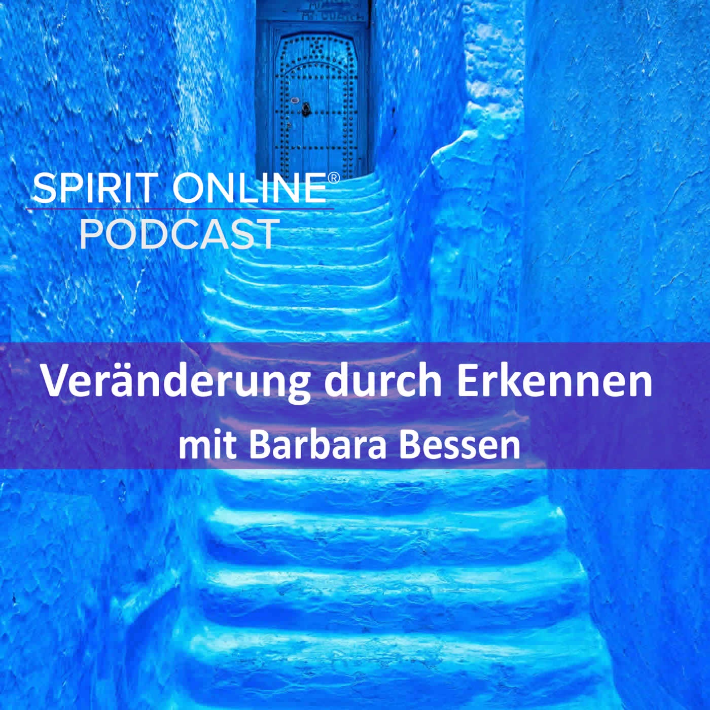 Wer bin Ich - Das höhere Selbst und Transformation Podcast mit Barbara Bessen