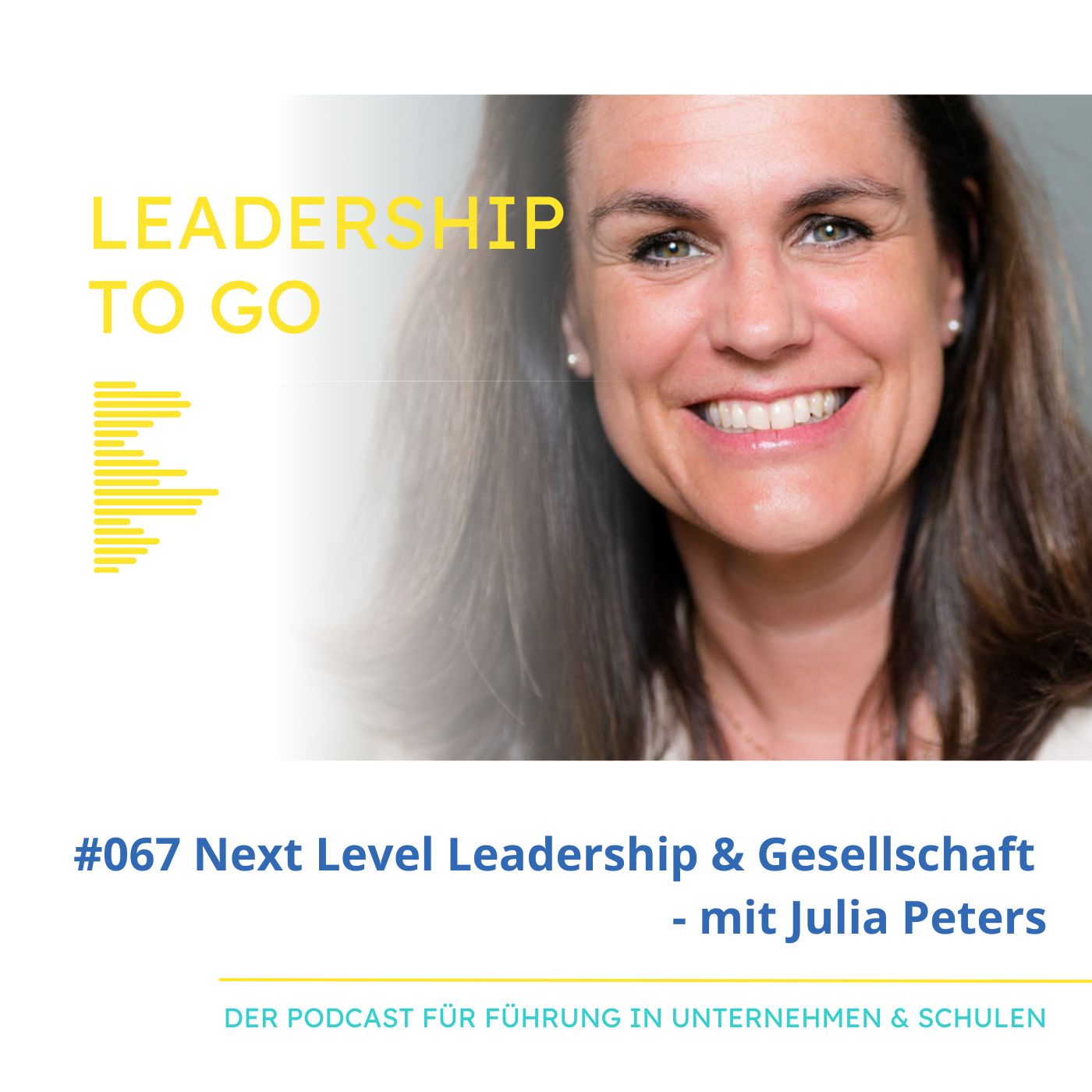#067 Next Level Leadership & Gesellschaft - mit Julia Peters