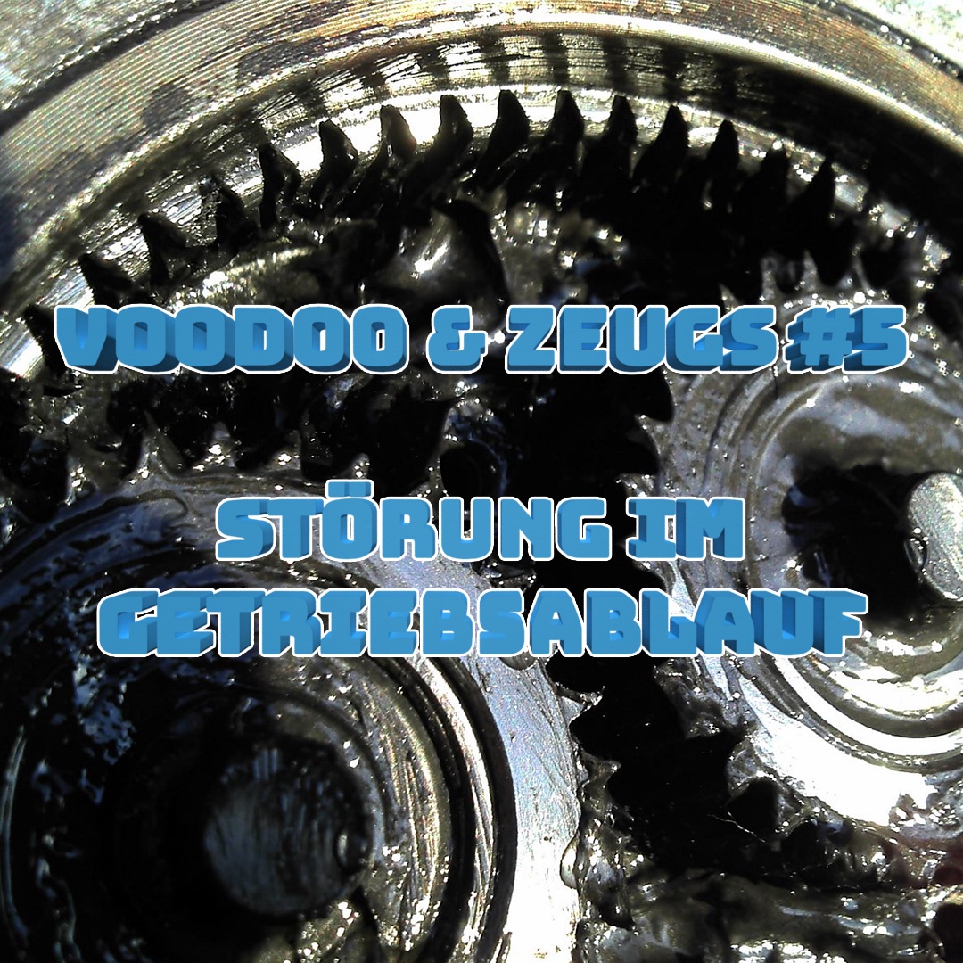 #5 - Störung im Getriebsablauf