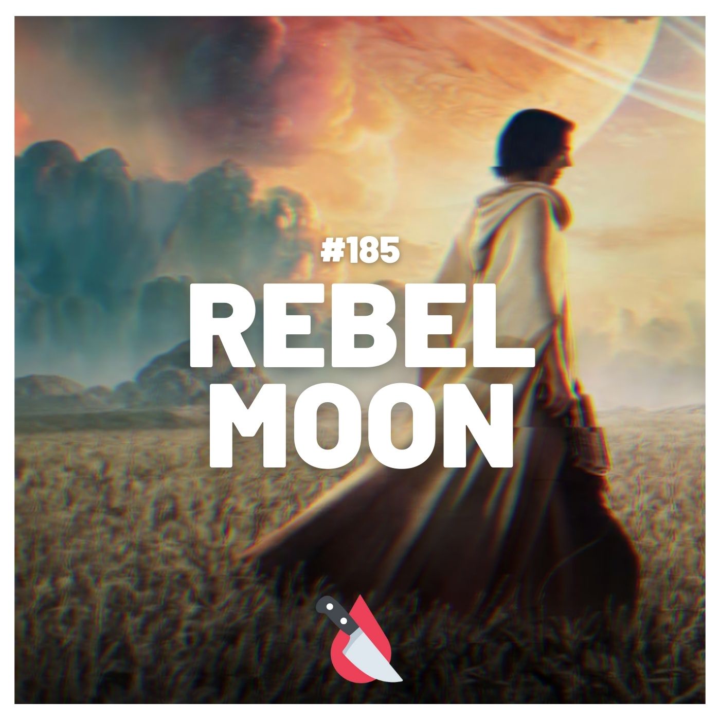 #185 - Rebel Moon