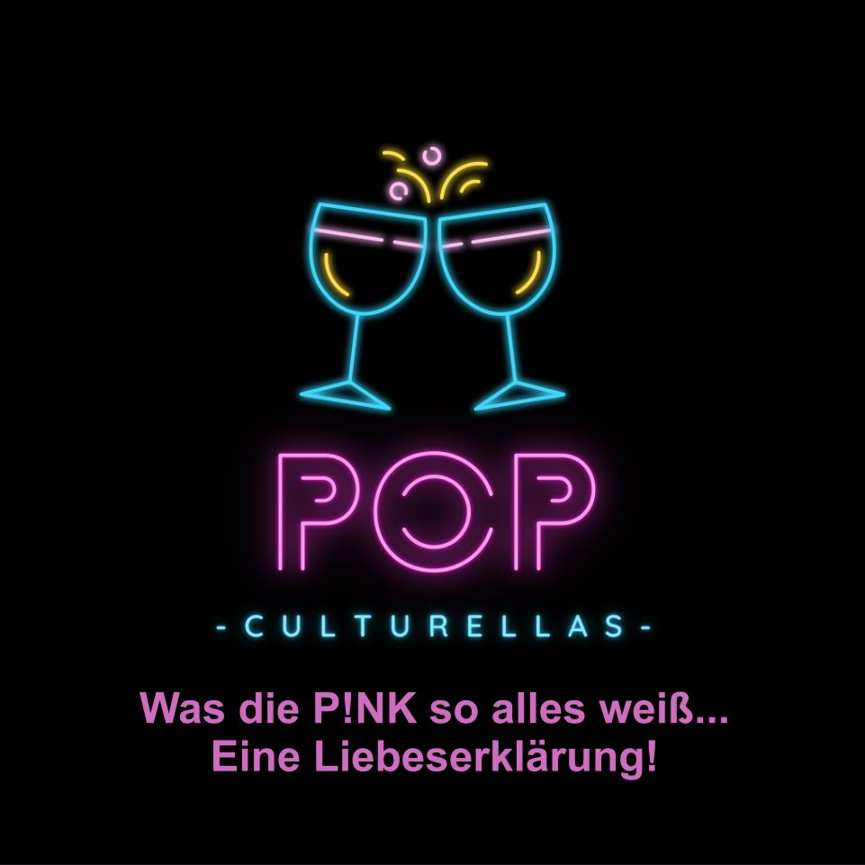 Ein Wiederhören mit den Popculturellas: Was die P!NK so alles weiß... Eine Liebeserklärung!