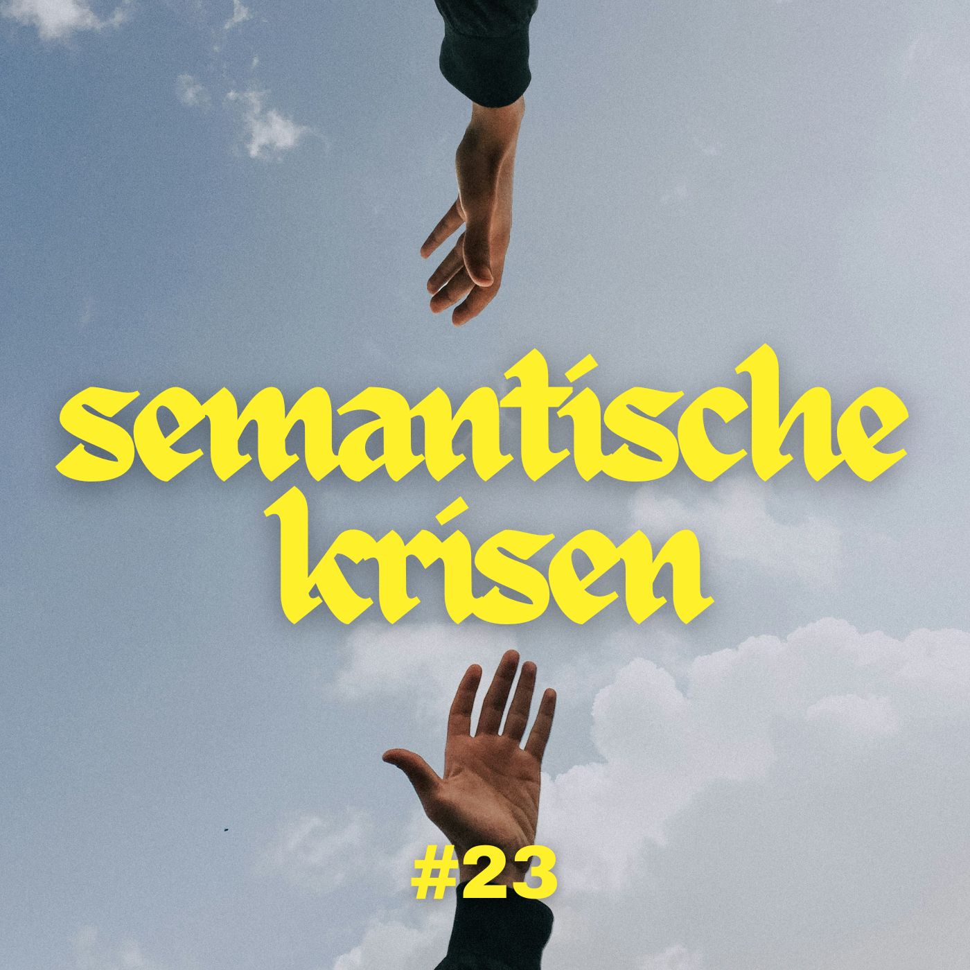 #23 - Semantische Krisen