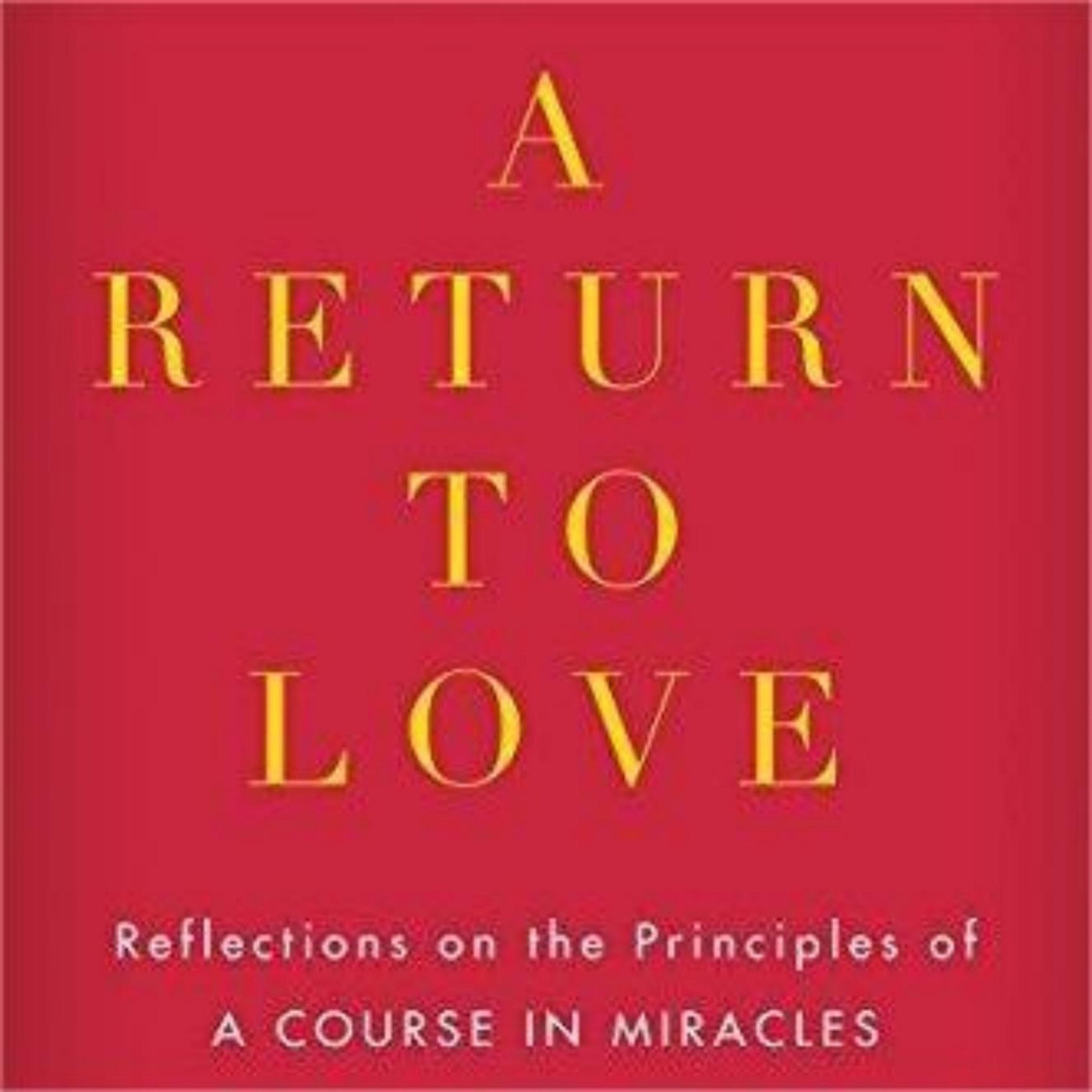 Embracing the Power of Love: A Journey Back to Yourself with Marianne Williamson's Return To Love