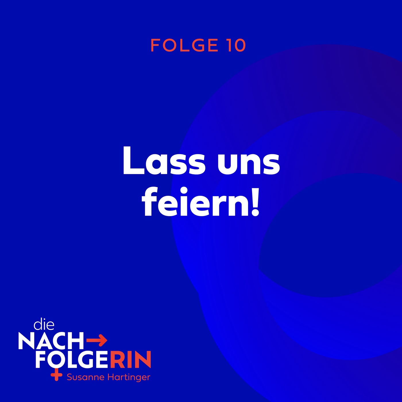 Folge 10 - Jubiläumsfolge: Lass uns feiern!