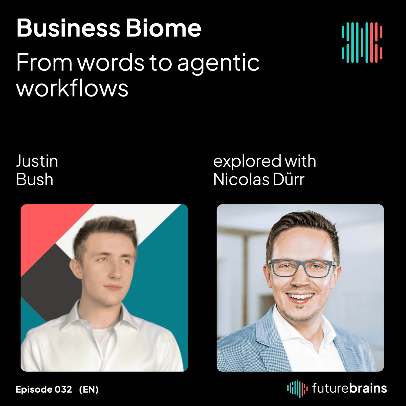 #32 From words to agentic workflows - with Justin Bush from Vessium