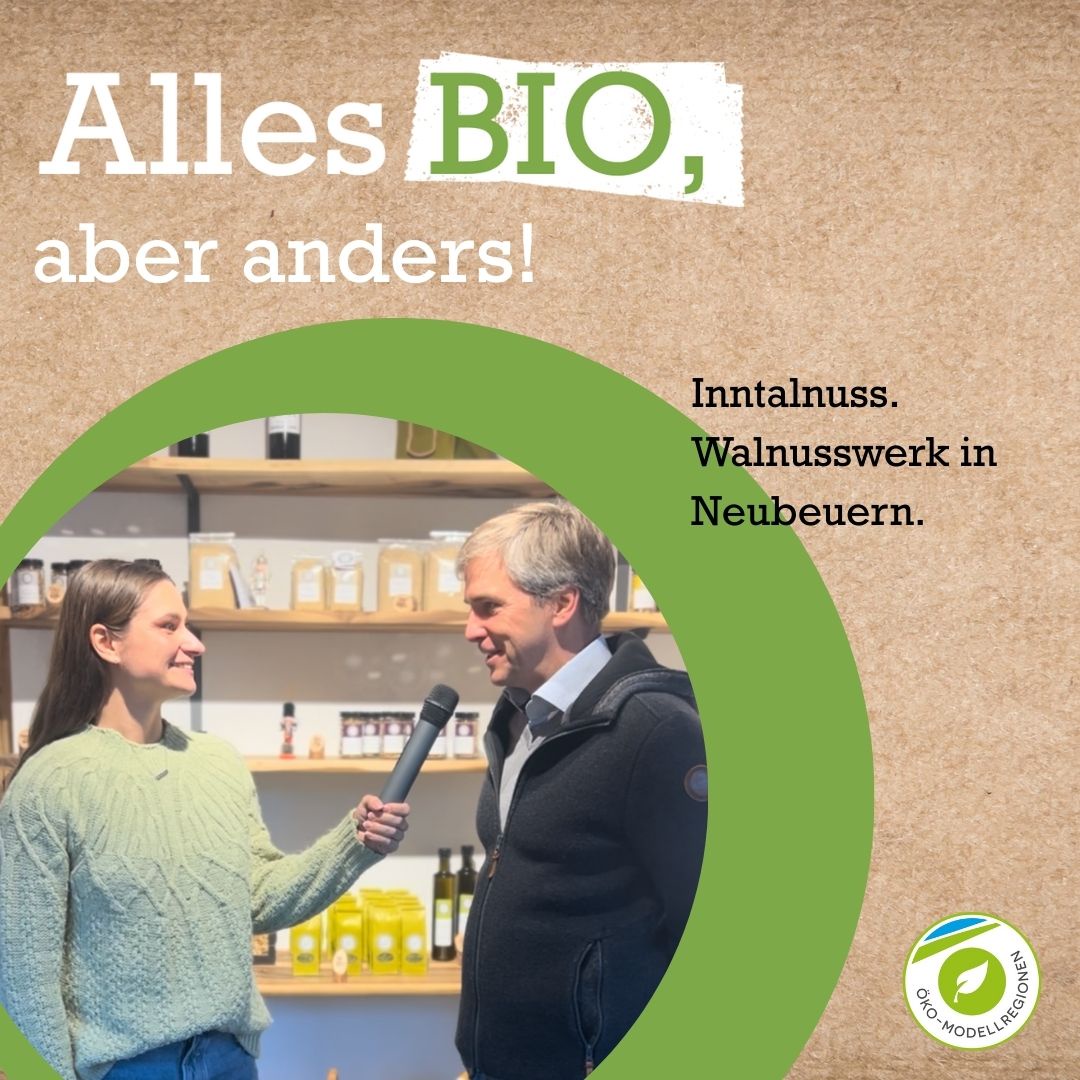 Alles BIO, aber anders! Inntalnuss. Walnusswerk in Neubeuern.