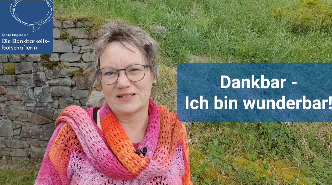 Der Montagsimpuls - Dankbar - Ich bin wunderbar! 
