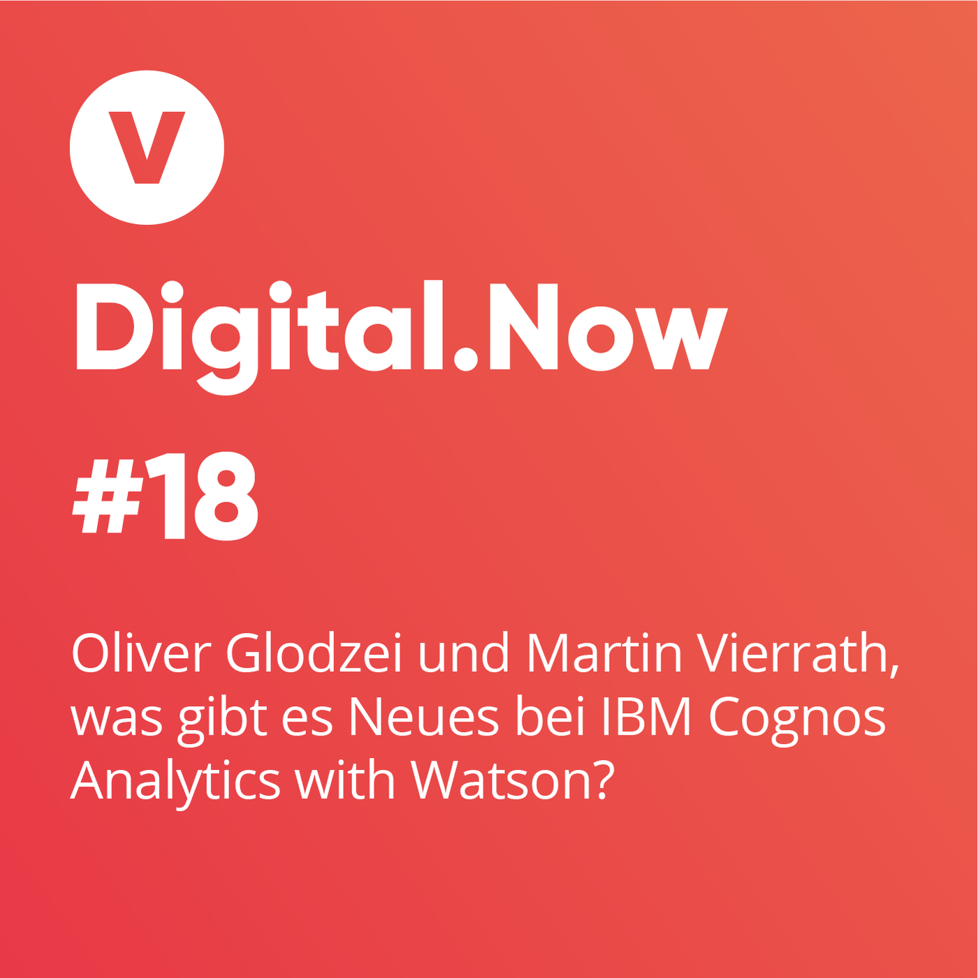 Oliver Glodzei und Martin Vierrath, was gibt es Neues bei IBM Cognos Analytics with Watson?