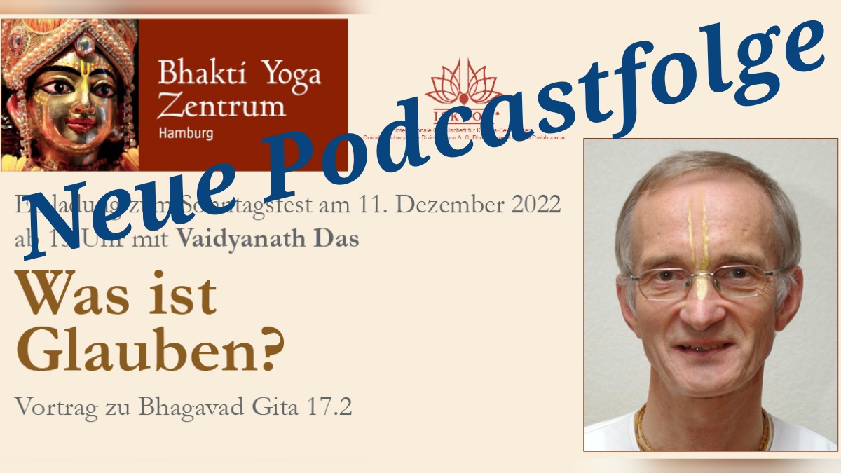 Was ist Glauben? - Vortrag zu Bhagavad Gita 17.2 von Vaidyanath Das