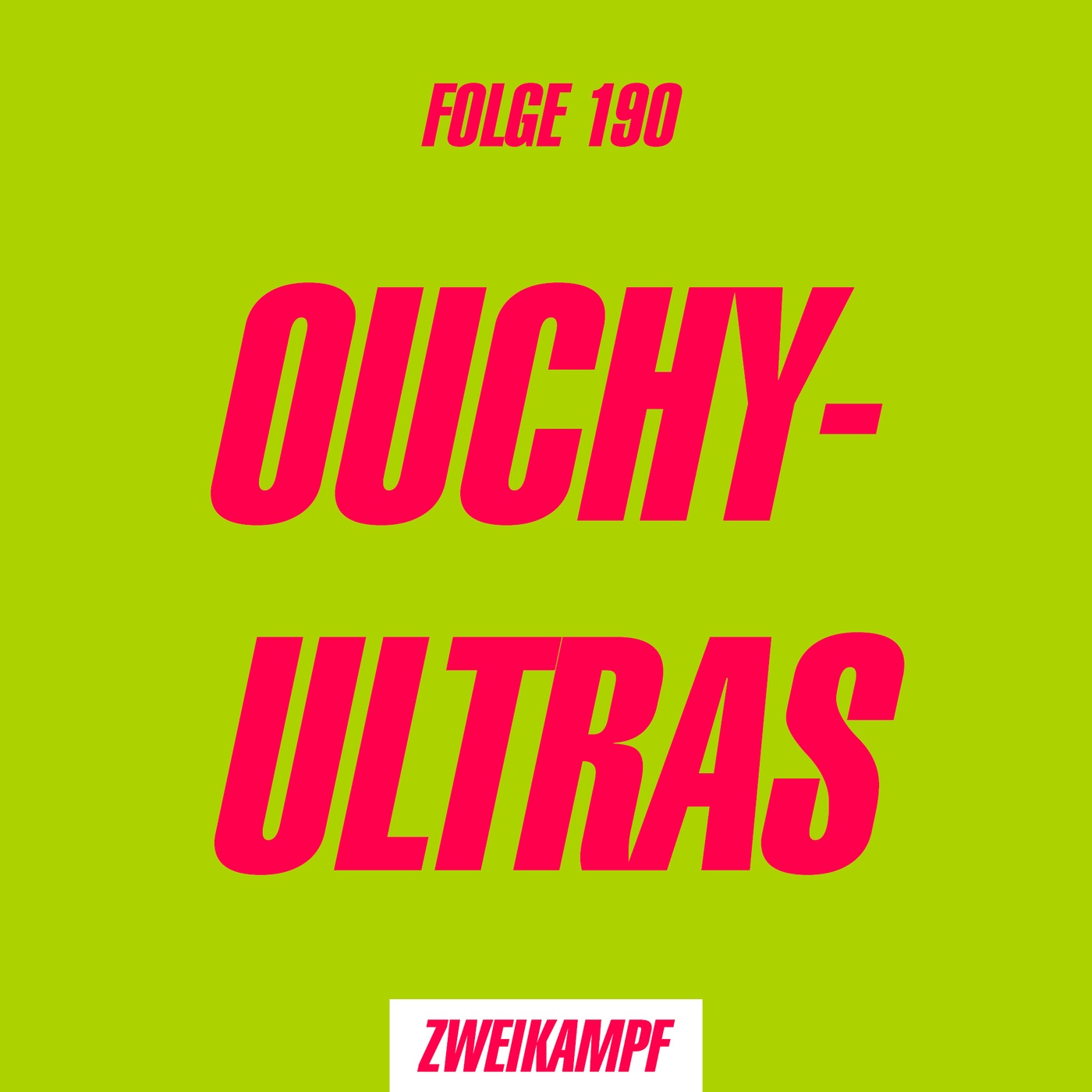 Folge 190: Ouchy-Ultras