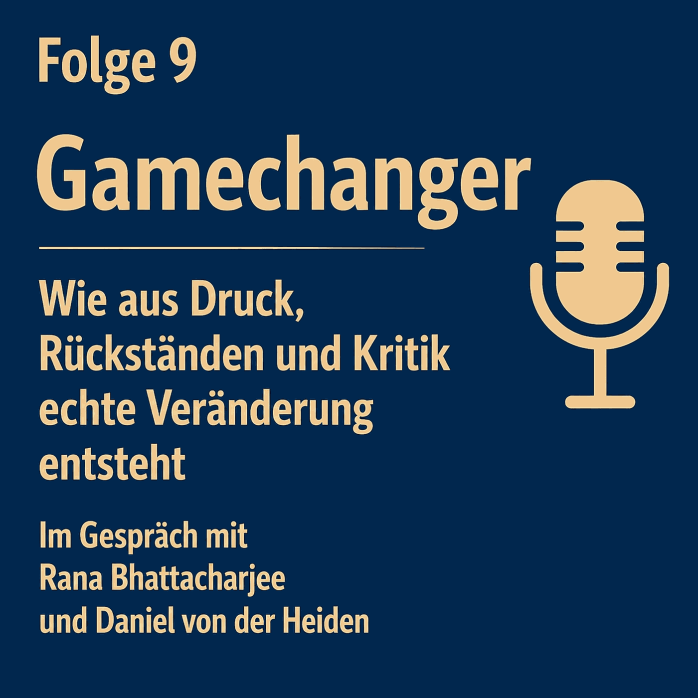 Gamechanger - Wie aus Druck, Rückständen und Kritik echte Veränderung entsteht
