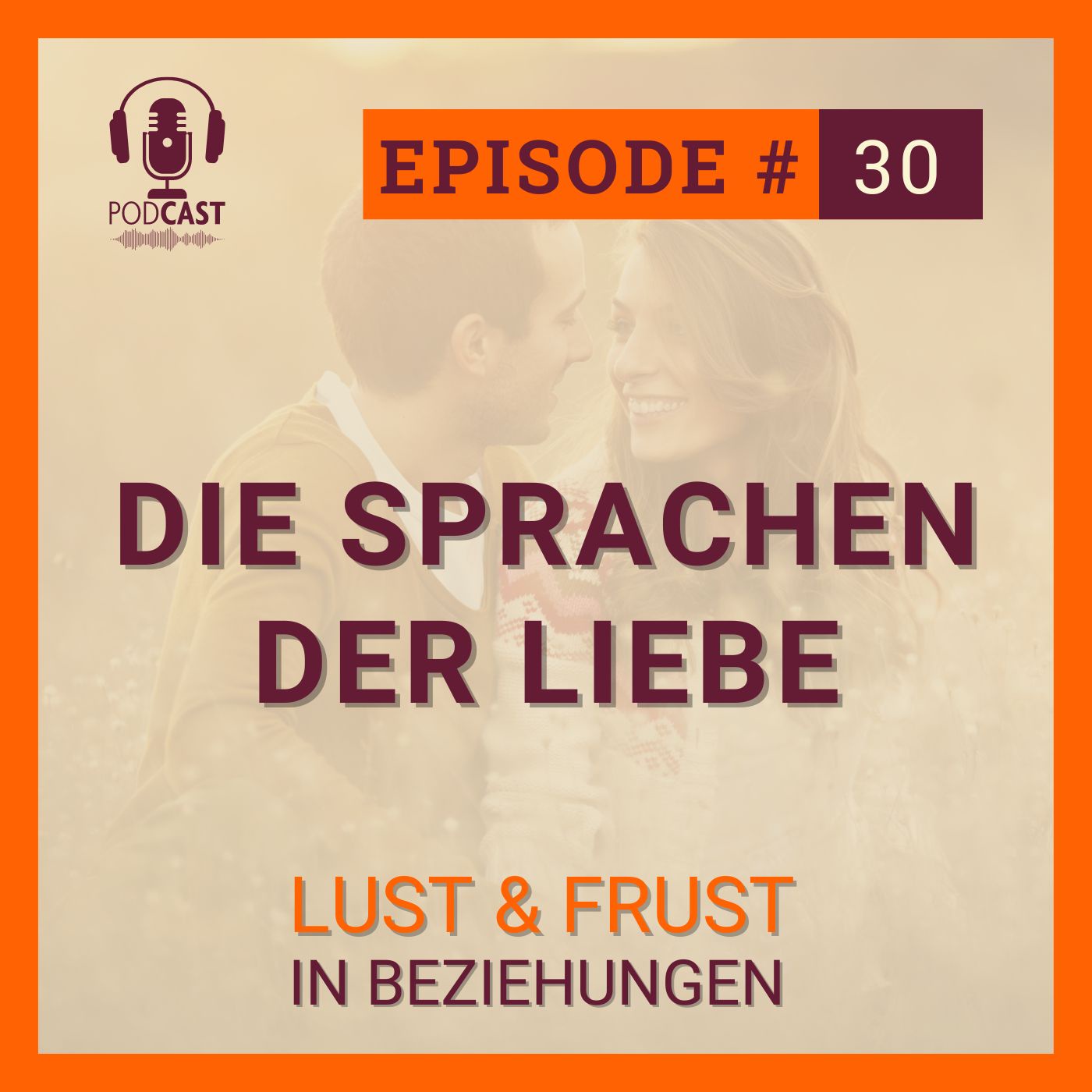 #30 Die Sprachen der Liebe und was es braucht sich gut zu verstehen