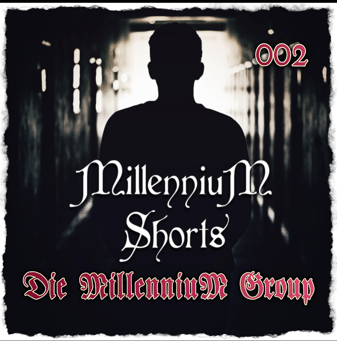 MillenniuM Shorts # 002 - Die Millennium Group