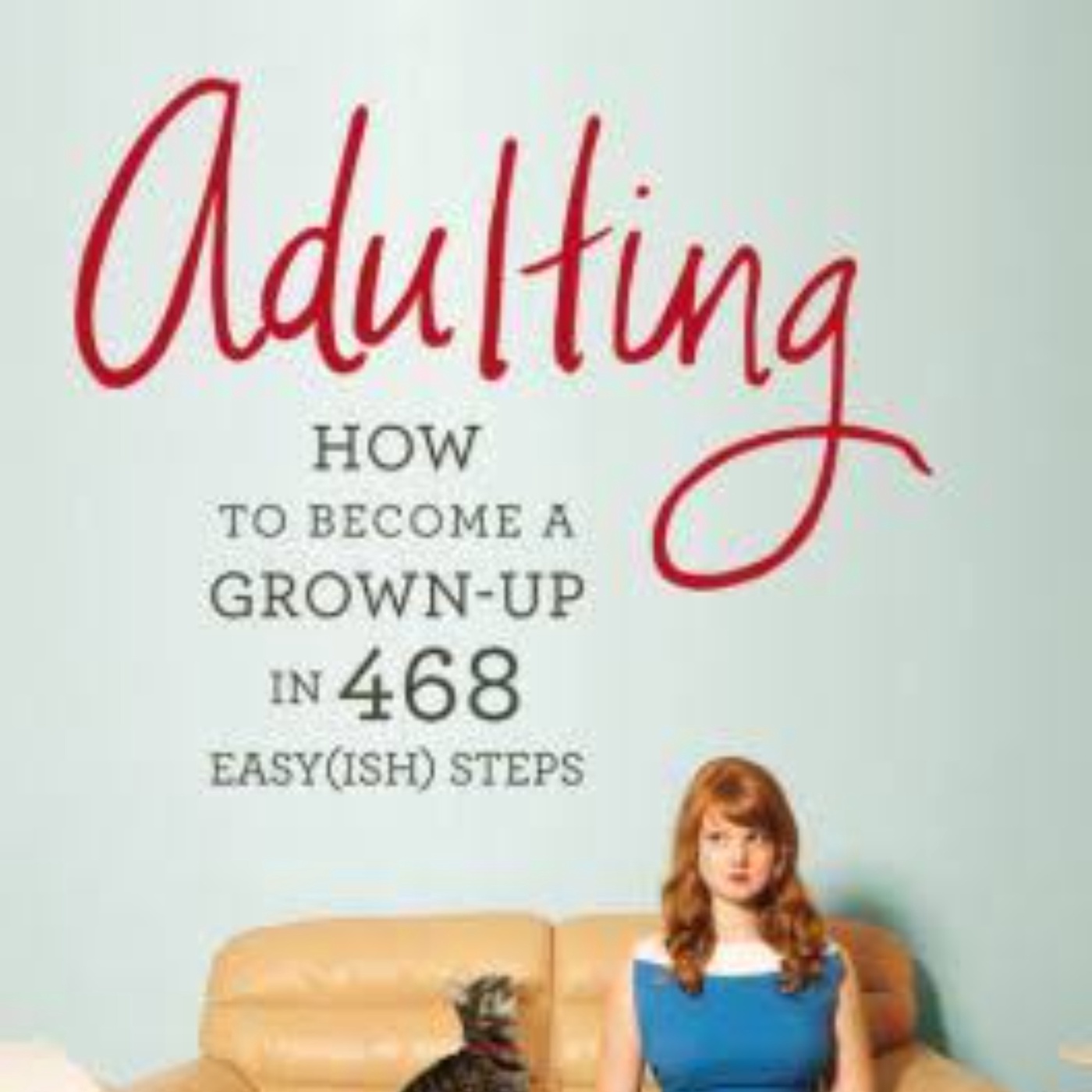 Adulting: A Comprehensive Guide to Navigating Adulthood Challenges