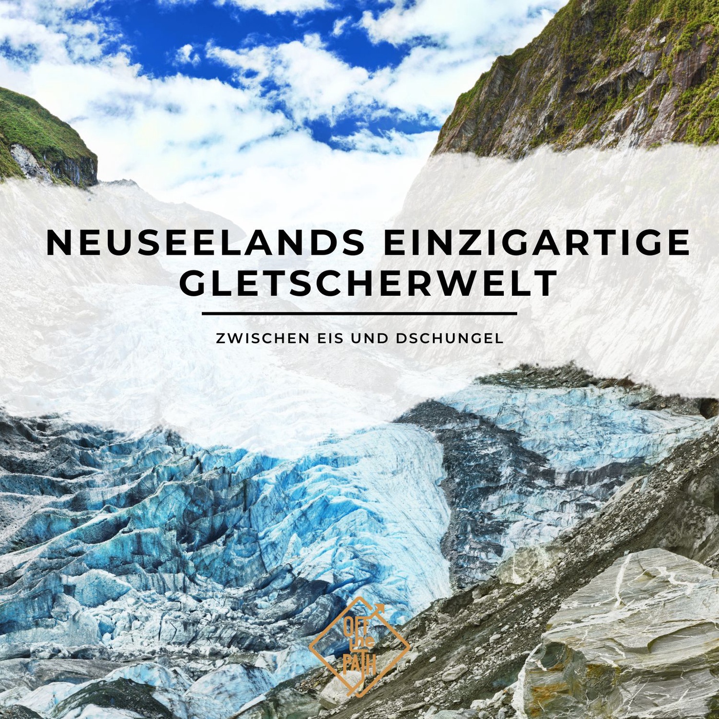 Neuseelands einzigartige Gletscherwelt – Zwischen Eis und Dschungel