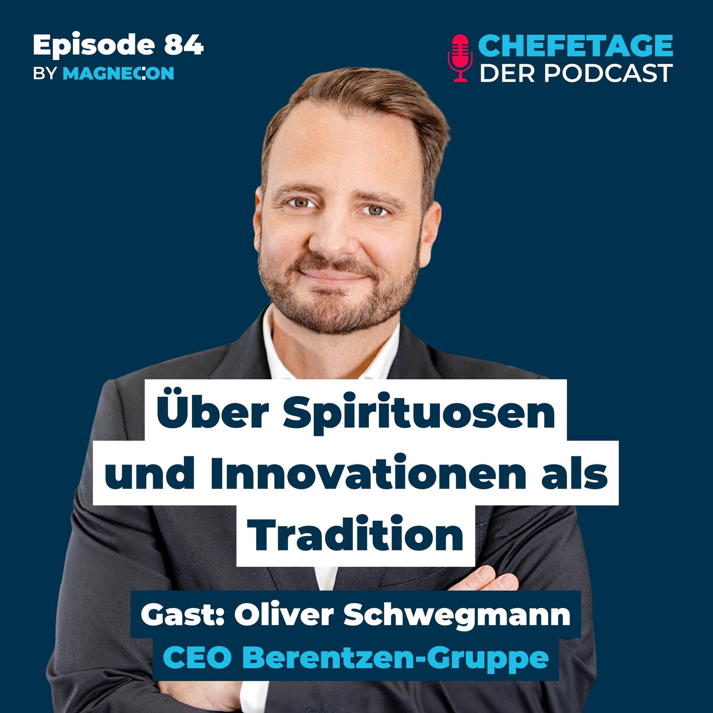 Über Spirituosen und Innovationen als Tradition: Oliver Schwegmann, CEO Berentzen-Gruppe - 84
