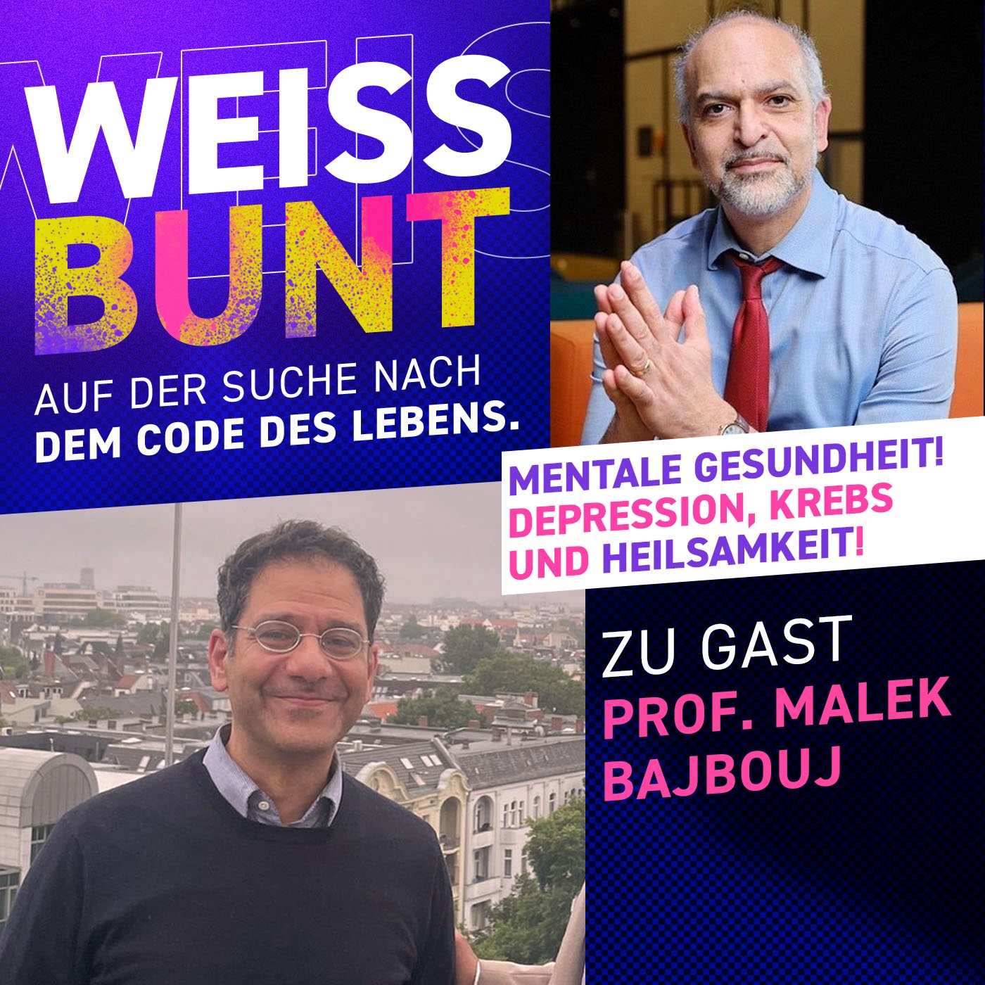 Depression, Krebs und Heilsamkeit! Prof. Bajbouj zu Gast bei WeissBunt