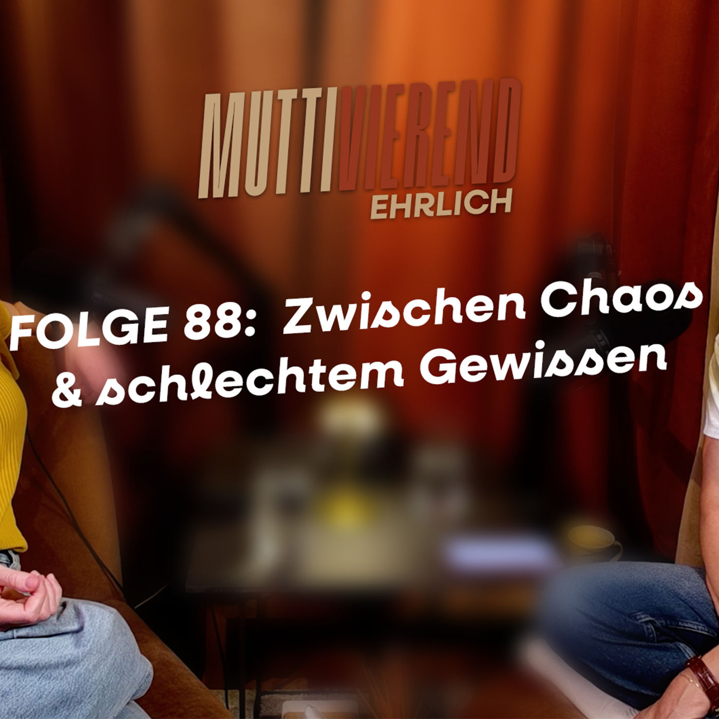 Folge 88: Zwischen Chaos und schlechtem Gewissen