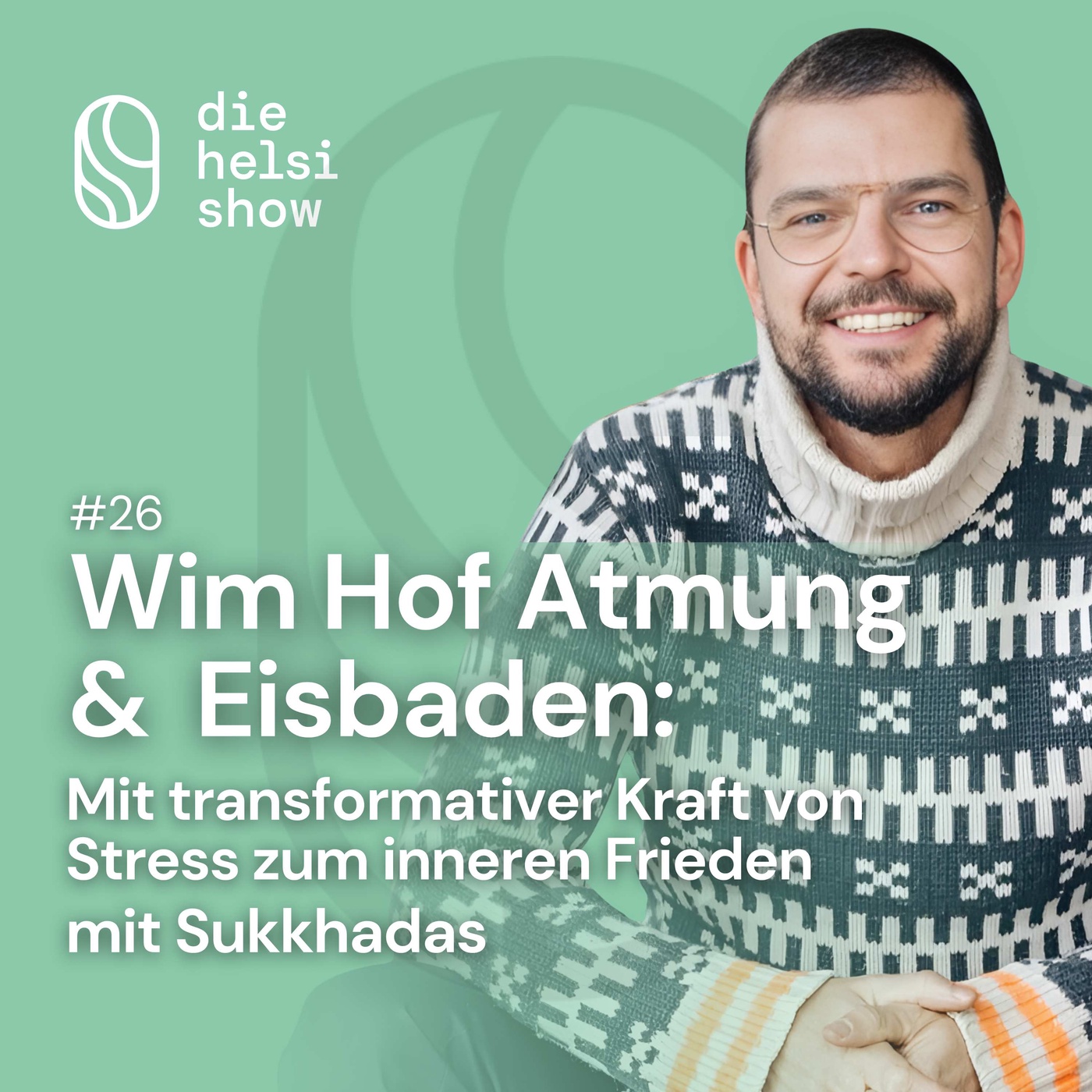 Wim Hof Atmung &  Eisbaden: Mit transformativer Kraft von Stress zum inneren Frieden mit Sukkhadas #26