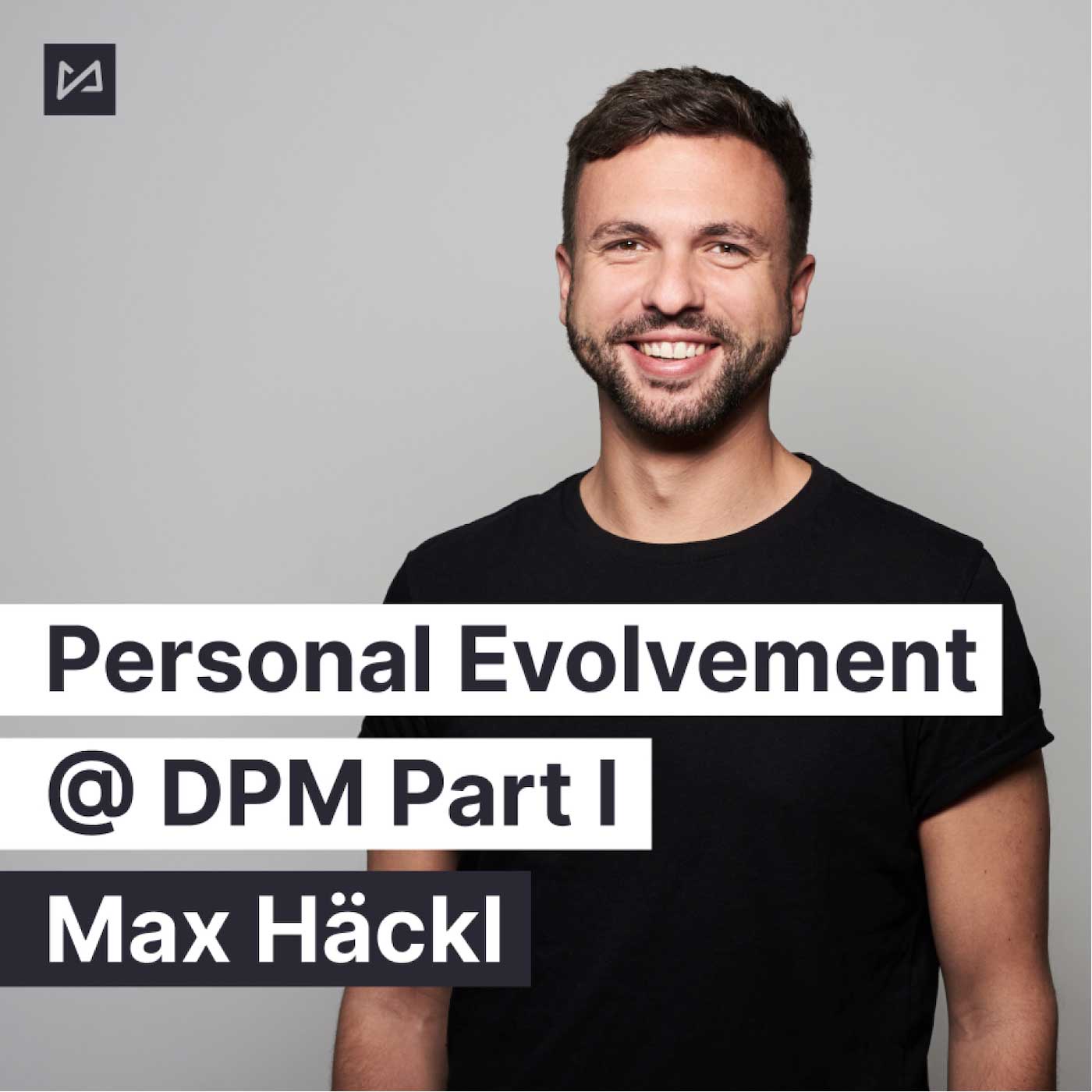 Personal Evolvement @ DPM with Max