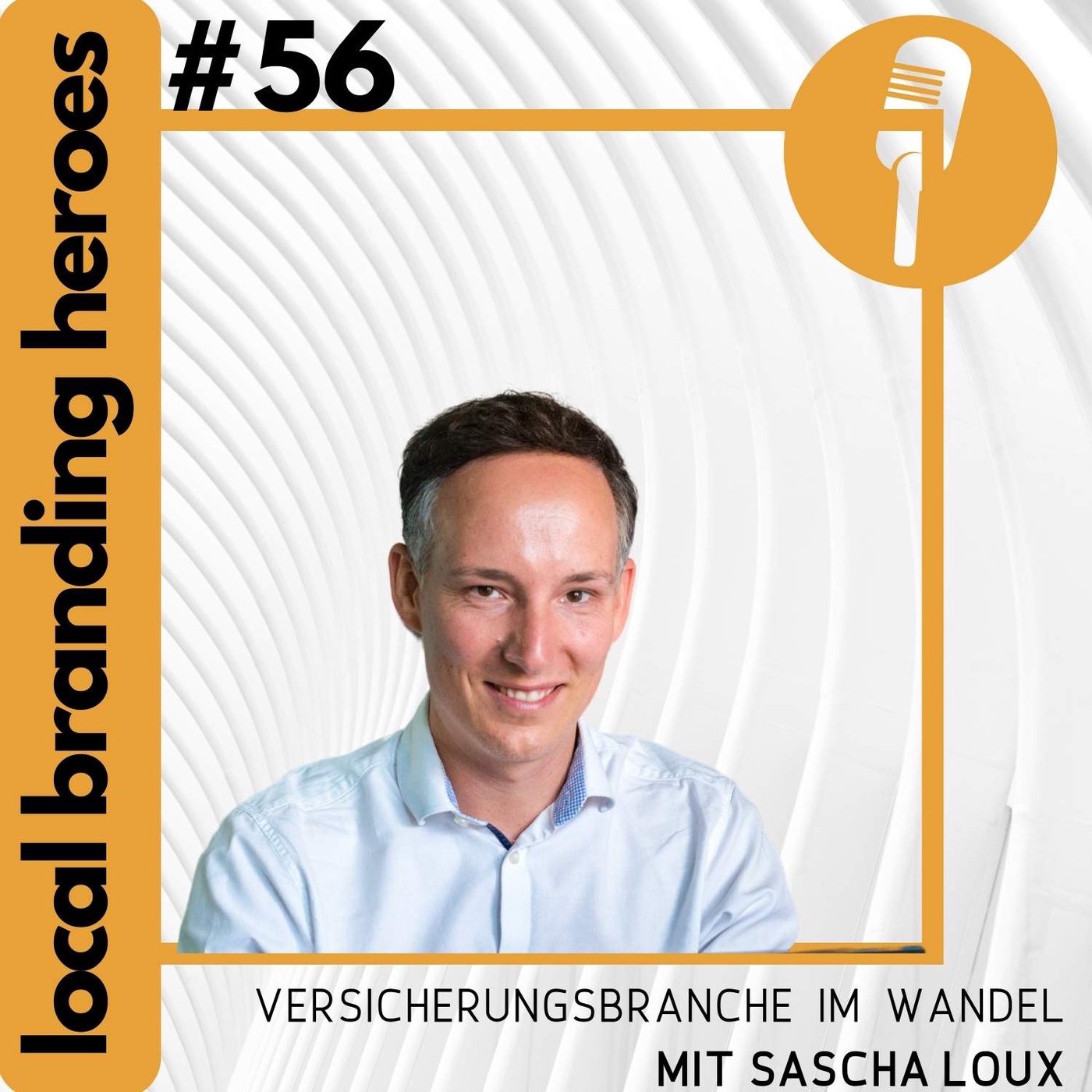 #56 Sascha Loux, Head of Growth Marketing & Sales, AXA AG