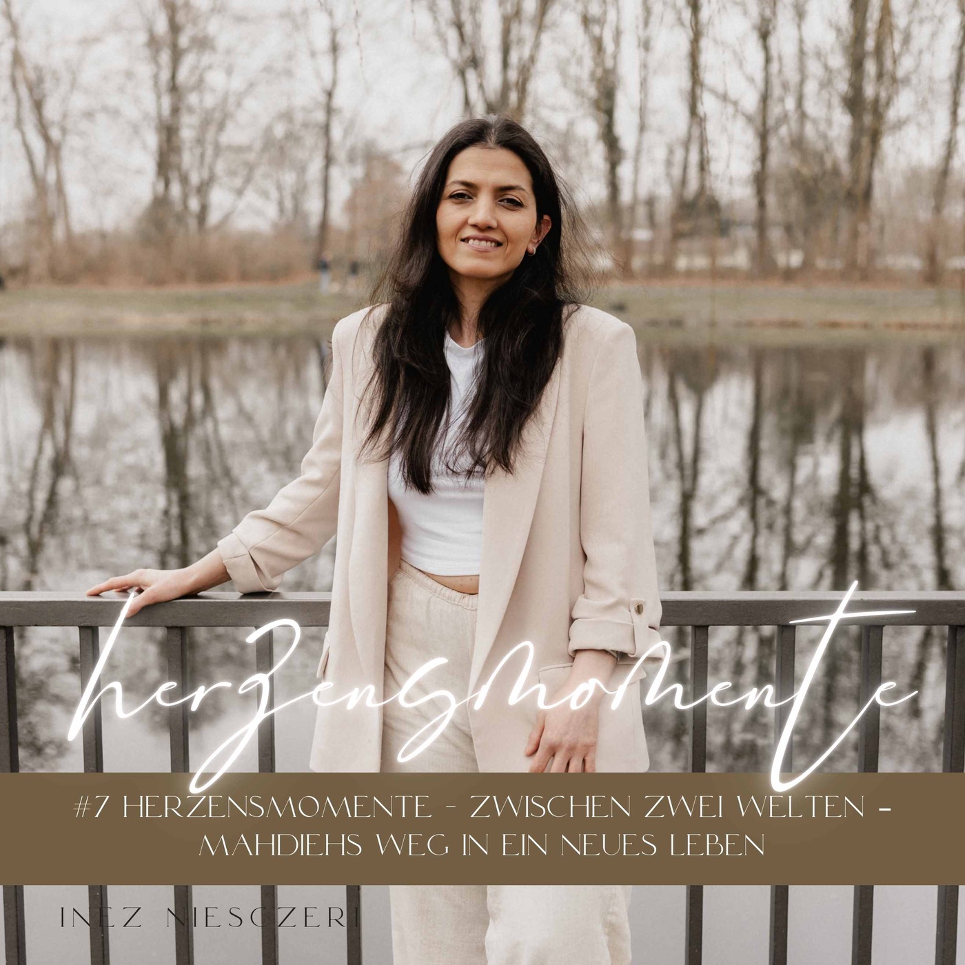 #7 HERZENSMOMENTE - Zwischen zwei Welten – Mahdiehs Weg in ein neues Leben