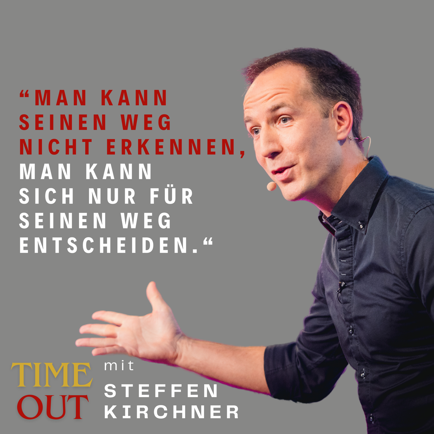 #124 Man kann seinen Weg nicht erkennen, man kann sich nur für seinen Weg entscheiden.