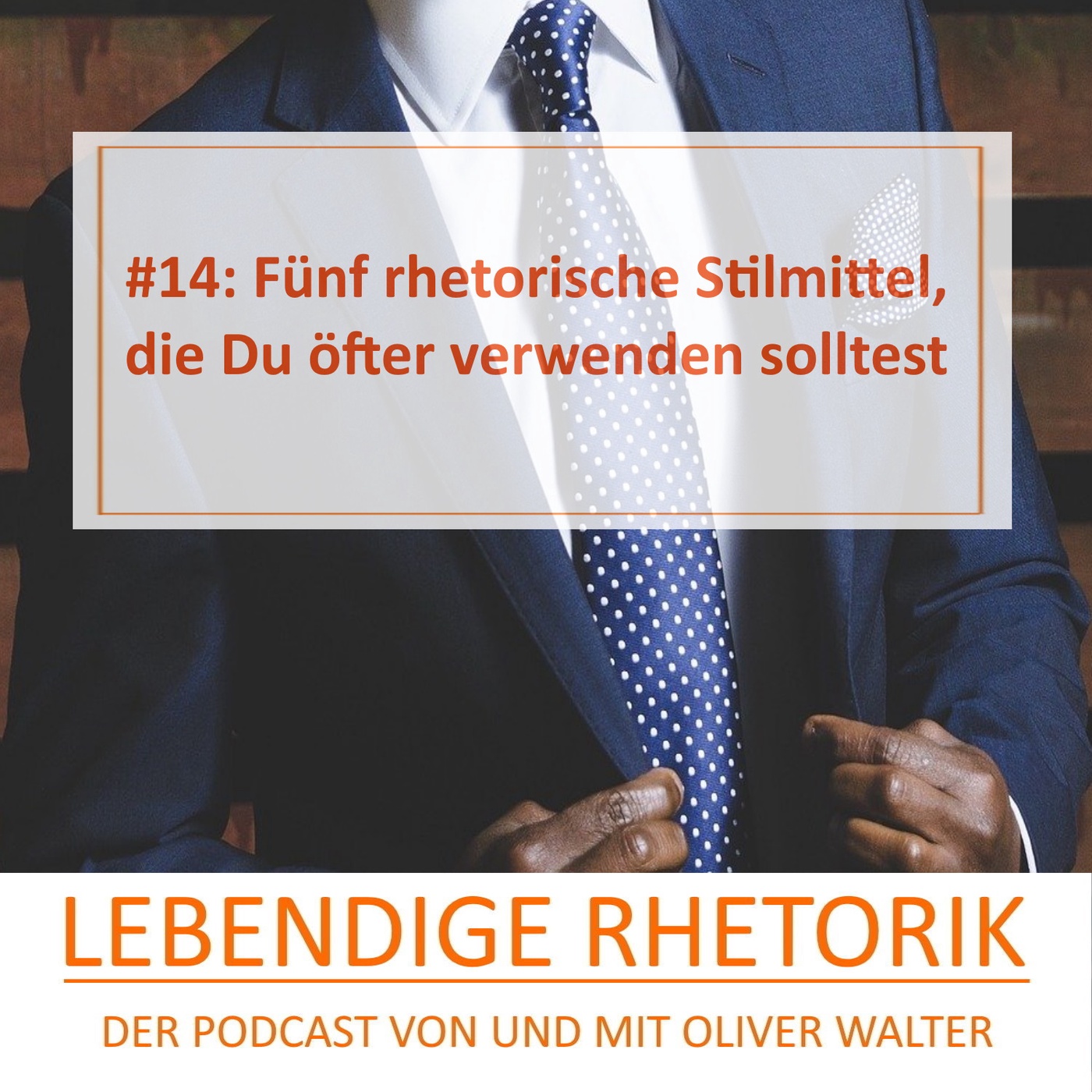 #14: Fünf rhetorische Stilmittel, die Du öfter verwenden solltest