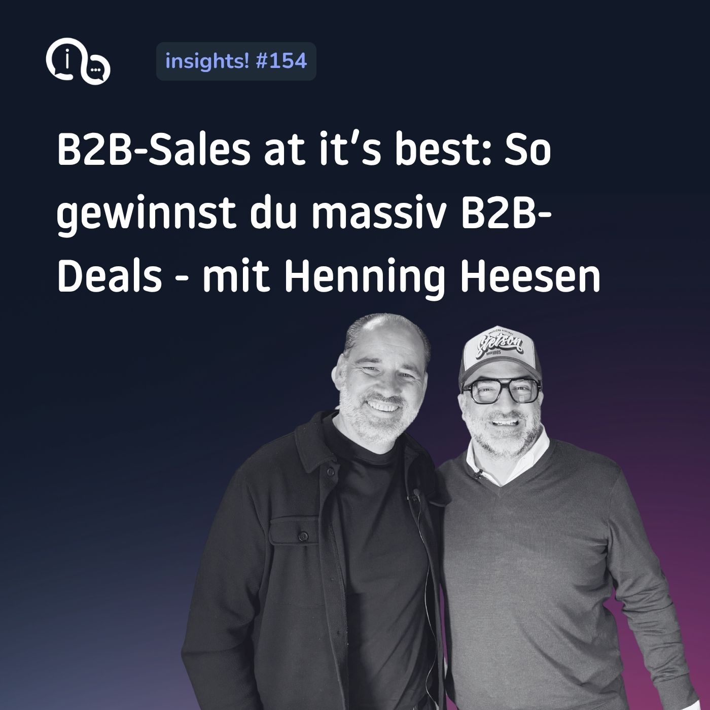 154 B2B-Sales at it’s best: So gewinnst du massiv B2B-Deals - mit Henning Heesen 