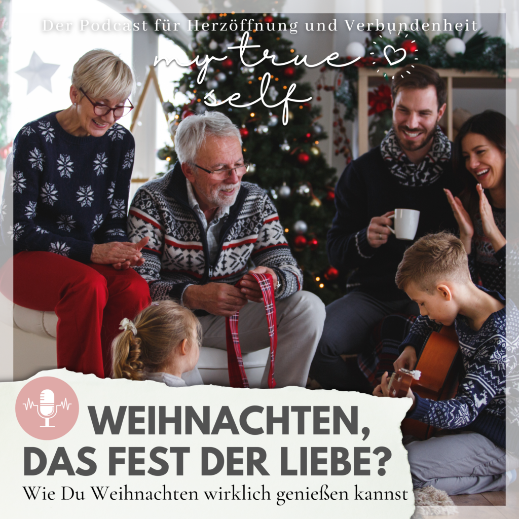 #11 Weihnachten, das Fest der Liebe? Wie Du Weihnachten wirklich genießt – Podcast