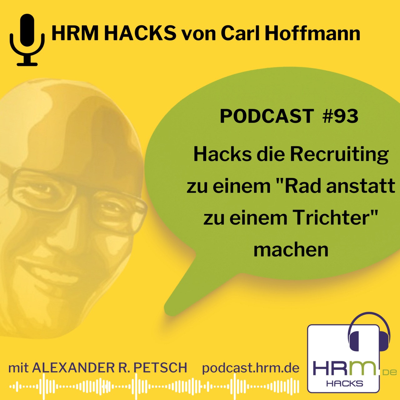 #93: Hacks, die Recruiting zum Rad anstatt zum Trichter machen mit Carl Hoffmann