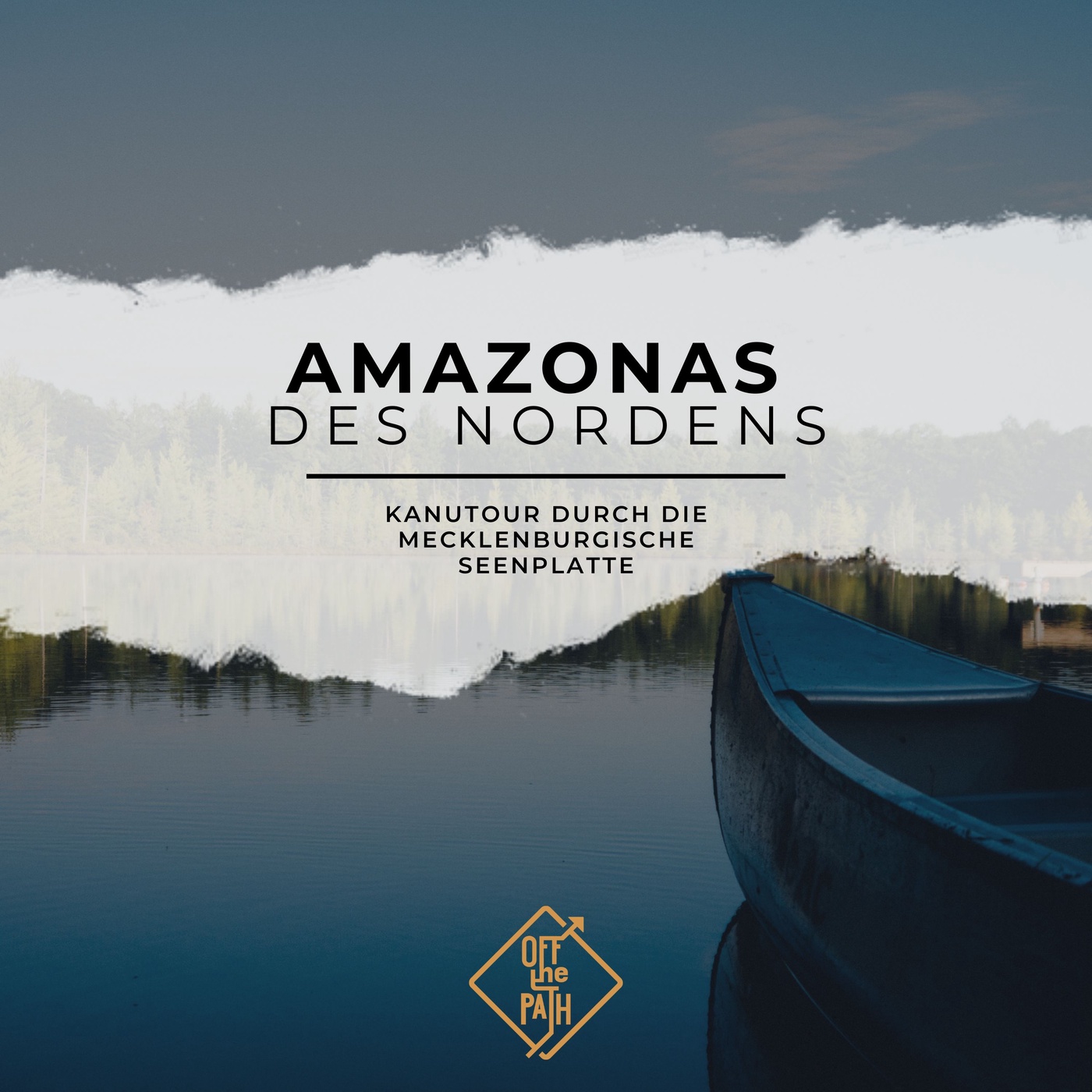 Amazonas des Nordens: Abenteuerliche Kanutour durch die Mecklenburgische Seenplatte