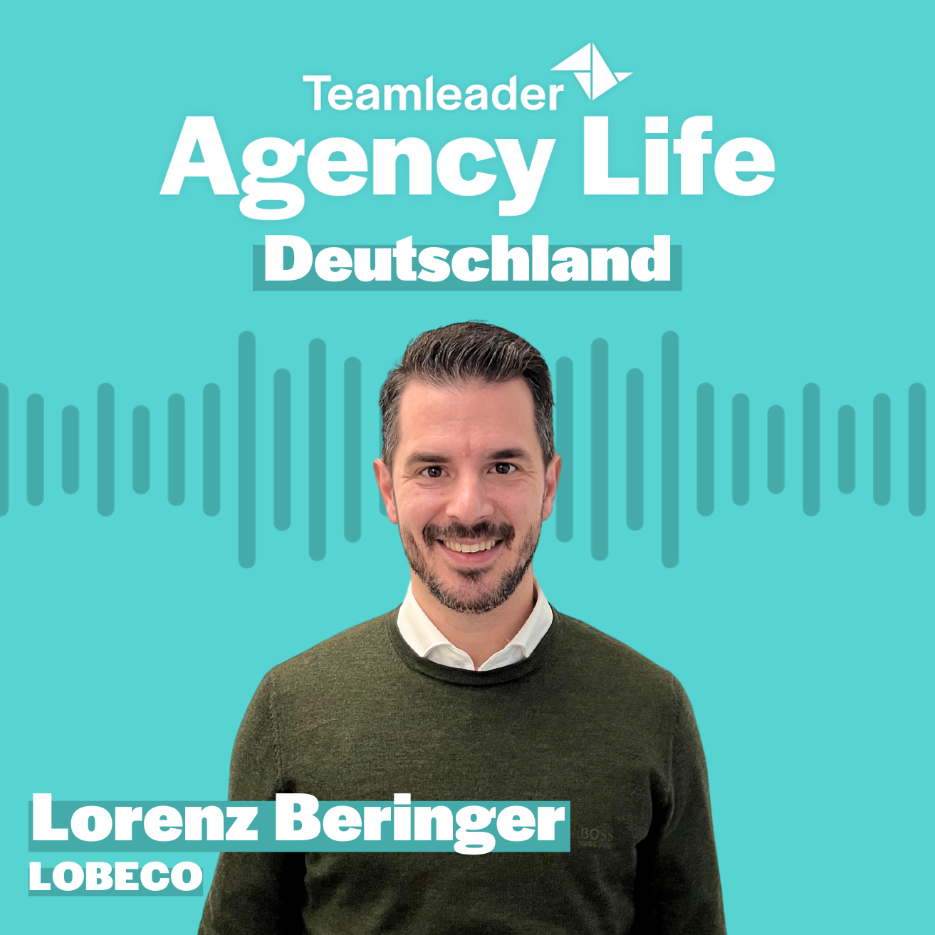 Agency Life Deutschland | Was steckt hinter den Erfolgsgeheimnissen von LOBECO? | #14