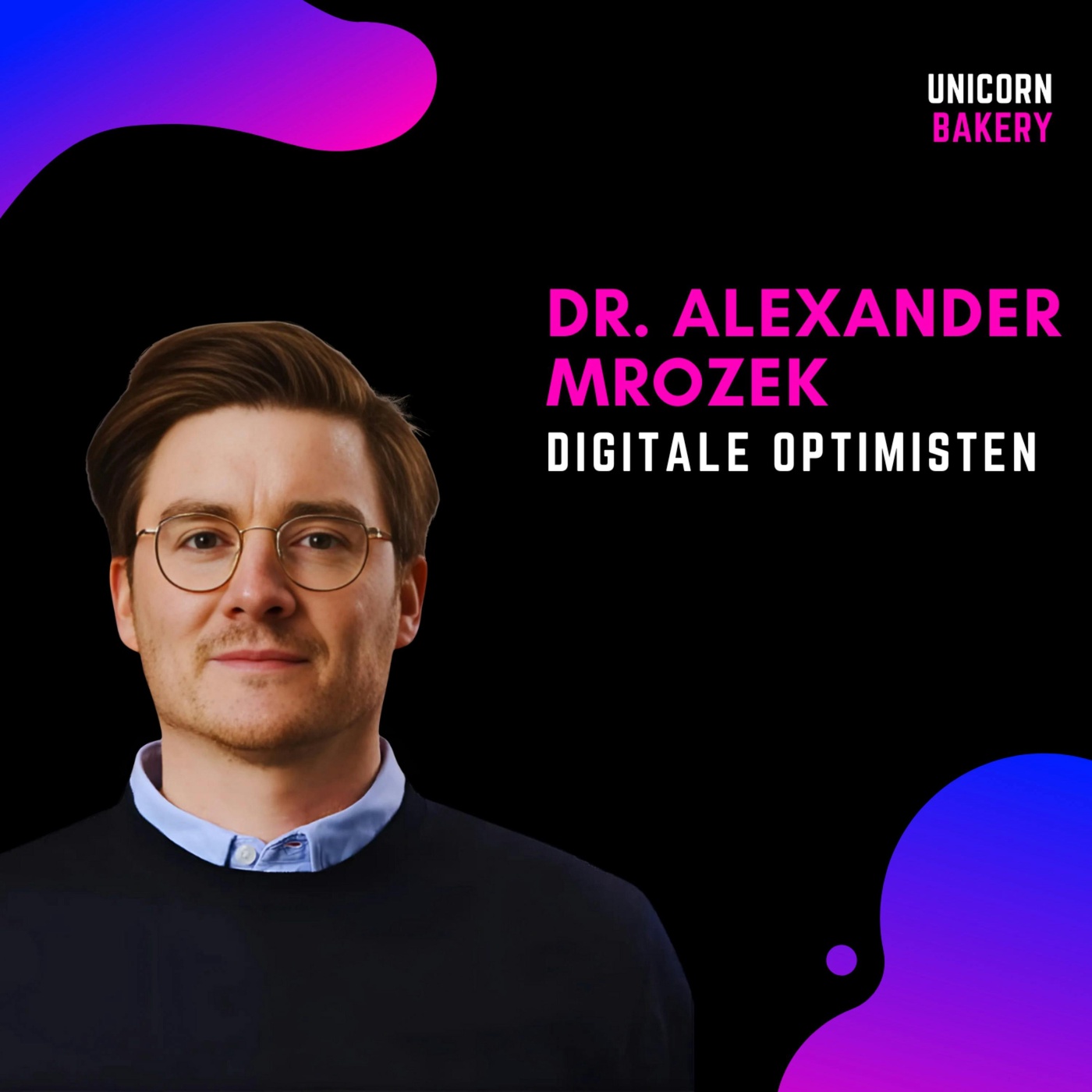 Frameworks um Ideen zu finden & dein Startup oder dein Side-Business zu starten - mit Alexander Mrozek, CEO von Oetker Digital & Gründer von Digitale Optimisten